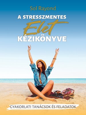 cover image of A stresszmentes élet kézikönyve